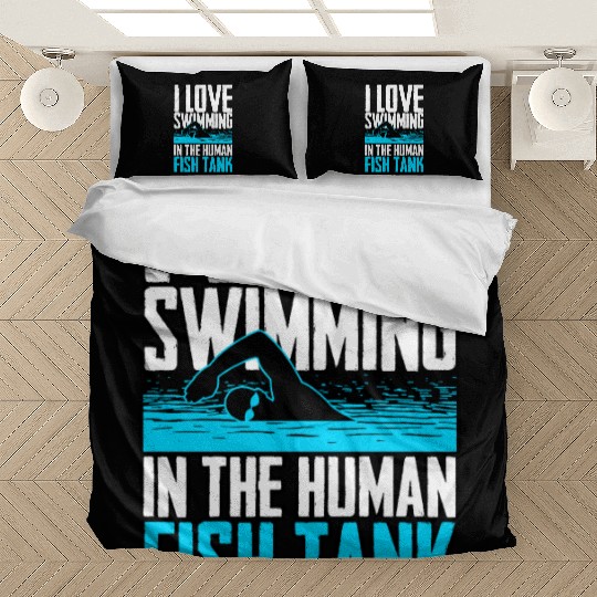 Pool Lover I Love Swimming in The Human Fish Tank Bedding Sets