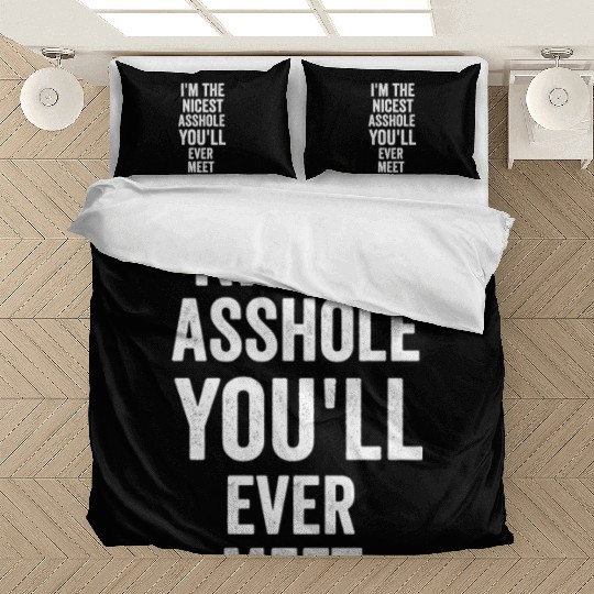 i m the nicest asshole you will ever meet tumblr Bedding Sets