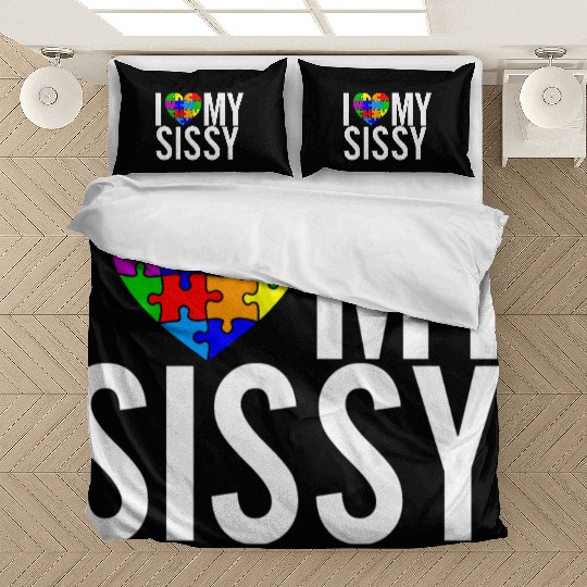 I Love My Sissy Bedding Sets