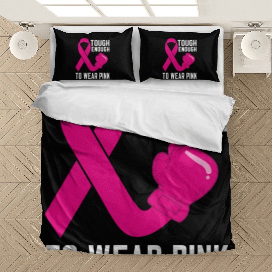 Tough Enough To Wear Pink Breast Cancer Awareness Bedding Sets