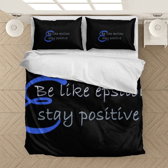 Like Epsilon Stay Positive Funny Math And Calculus Bedding Sets