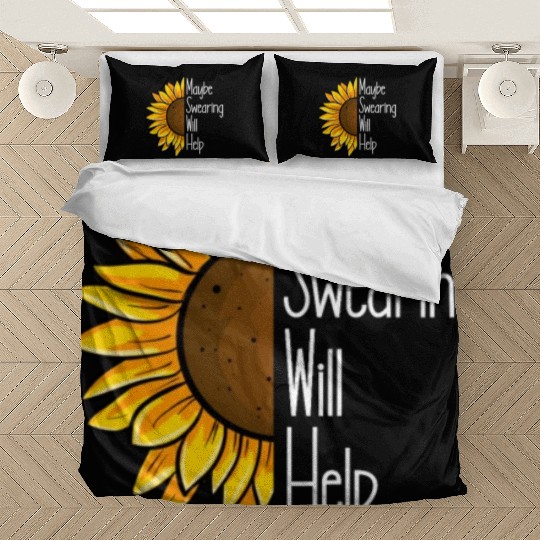 Maybe Swearing Will Help Sunflower Swearing Helps Bedding Sets