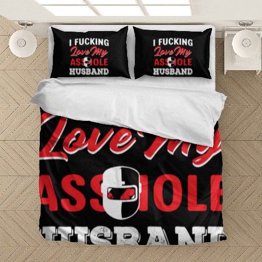 I Fucking Love My Asshole Husband Bedding Sets
