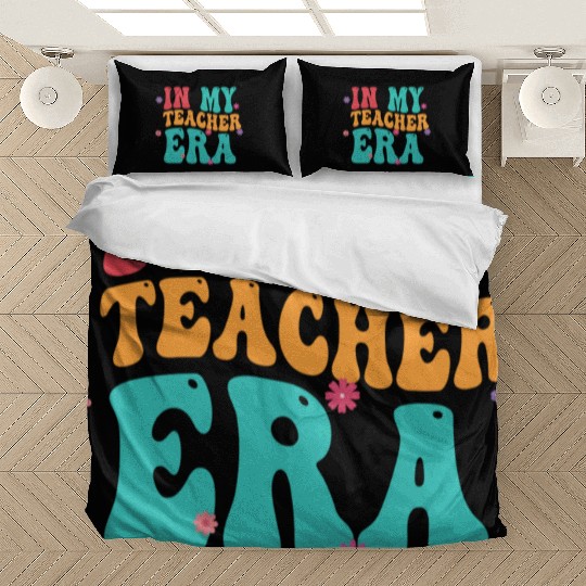 In My Teacher Era Bedding Sets