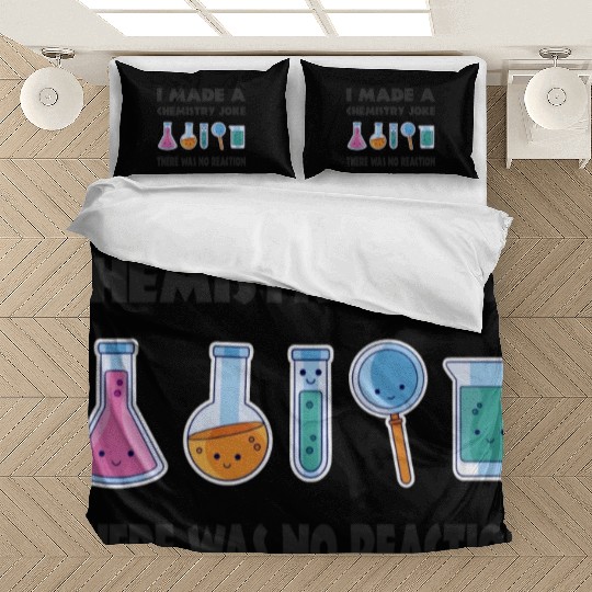 Chemistry Joke There Was No Reaction Bedding Sets