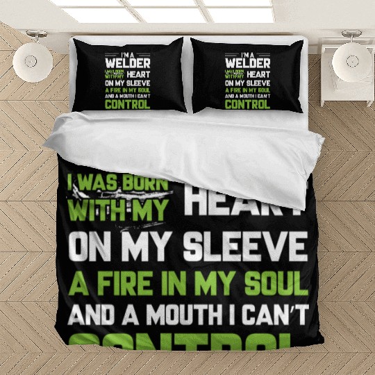I m A Welder I Was Born With My Heart On My Sleeve Bedding Sets