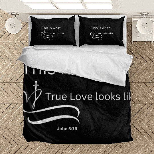 This is what True Love looks Like John 3:16 Bedding Sets
