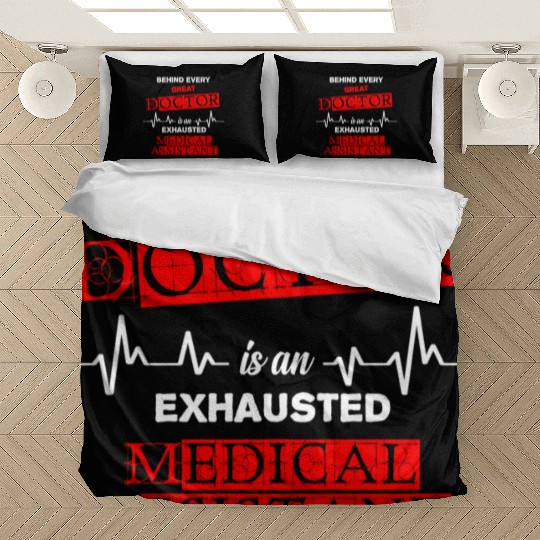 Behind Every Great Doctor Is An Exhausted Medical Bedding Sets