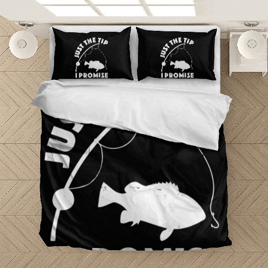 Just The Tip I Promise Fishing Funny Outfit Bedding Sets