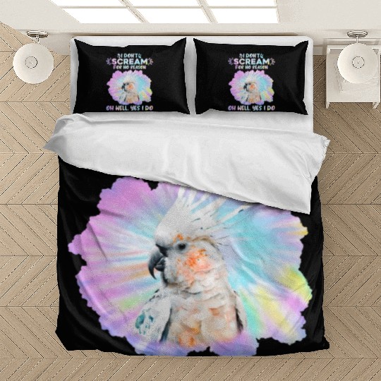 Cockatoos I don't Scream for no Reason Parrot love Bedding Sets