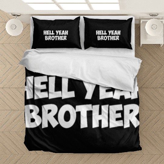 hell yeah brother Bedding Sets