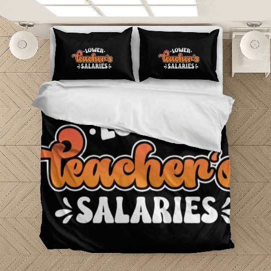 Lower Teacher Salaries Funny Teacher Powers Joke Bedding Sets