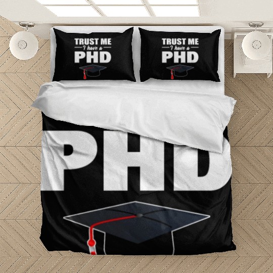 Trust Me I Have A PhD Doctor Of Philosophy Bedding Sets