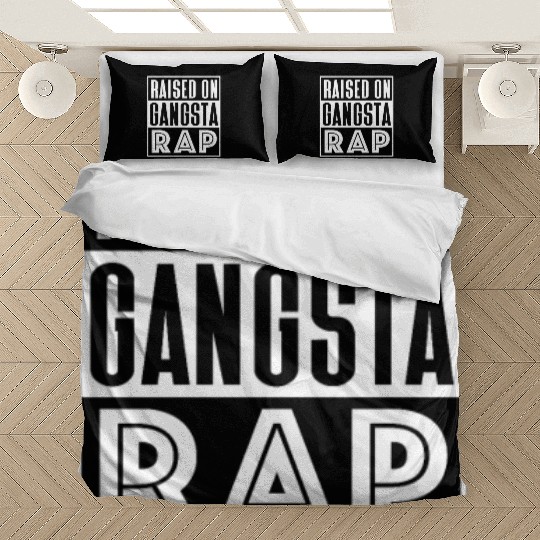 Raised On Gangsta Rap Bedding Sets