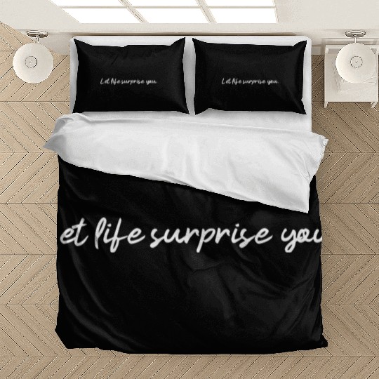 Let Life Surprise You An Affirmation Humanity Bedding Sets