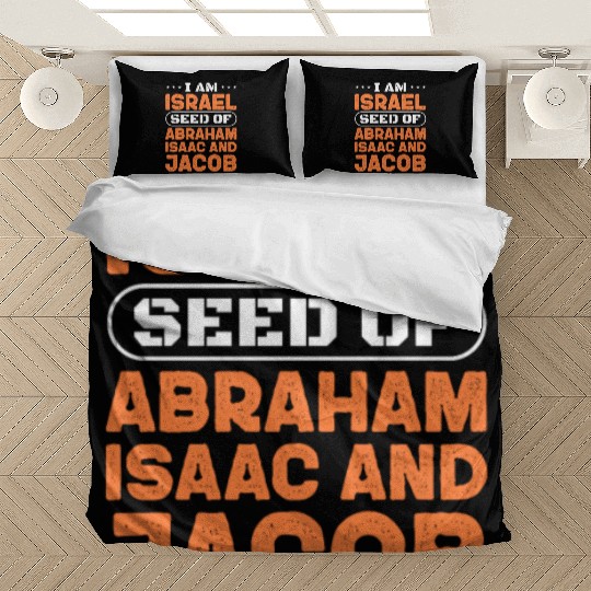 I Am Israel Seed of Abraham Isaac And Jacob Bedding Sets