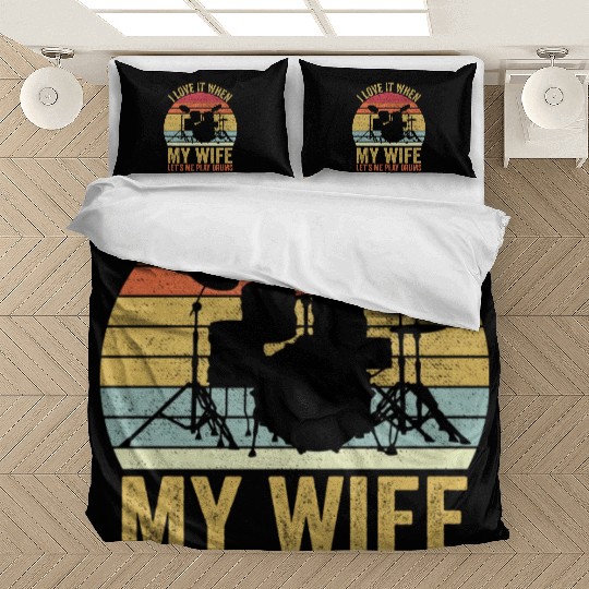 I Love It When My Wife Let s Me Play Drums Bedding Sets
