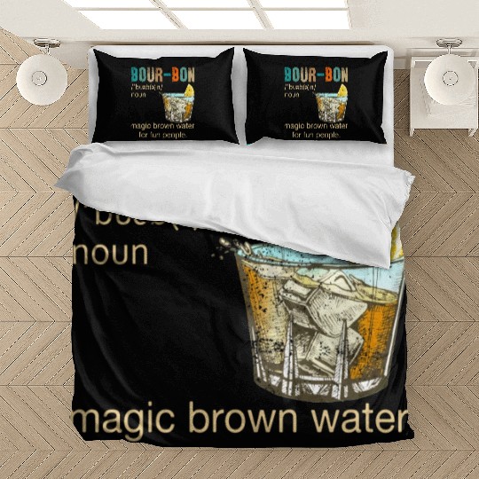 Bourbon Magic Brown Water For Fun People Bedding Sets