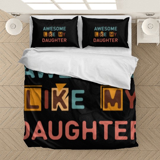 Awesome like my daughter Bedding Sets