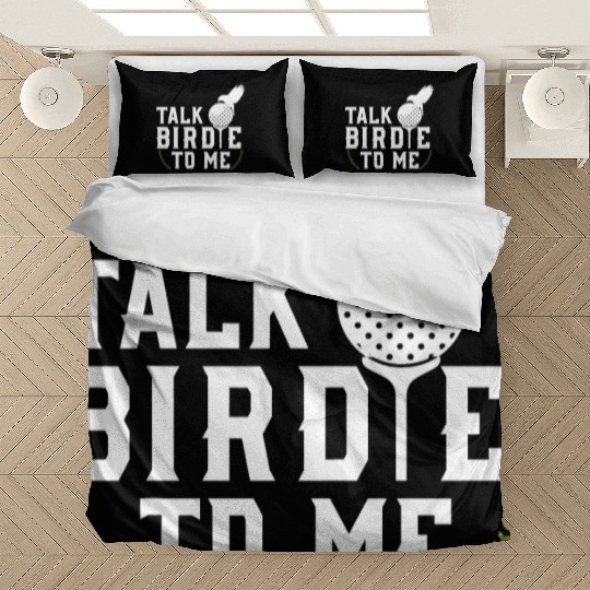 Talk Birdie To Me Cool Golf Inspired Bedding Sets T Shi