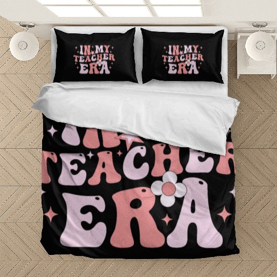 In My Teacher Era Bedding Sets