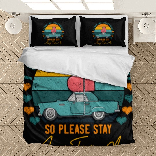 I Love My Girlfriend So Please Stay Away From Me Bedding Sets