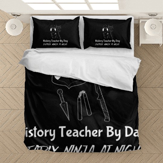 History Teacher By Day Deadly Ninja By Night Bedding Sets
