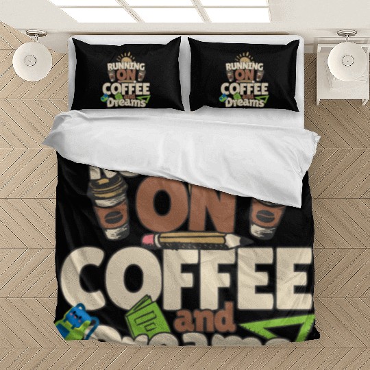 RUNNING ON COFFEE & DREAMS Bedding Sets
