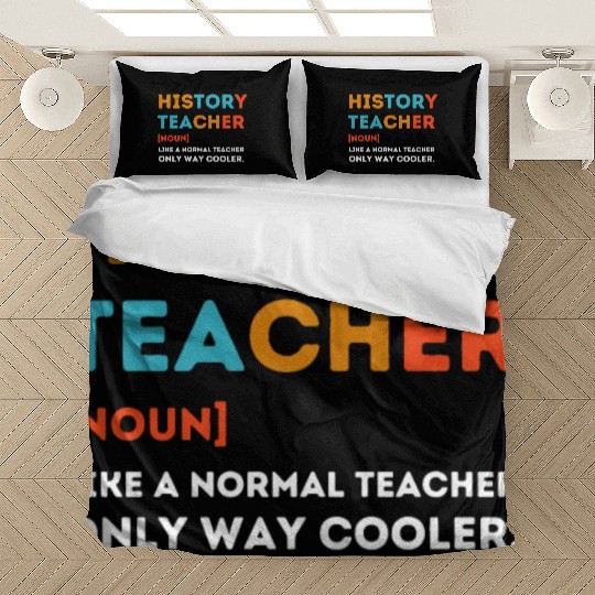 History Teacher Like a Normal Teacher Only Way Coo Bedding Sets