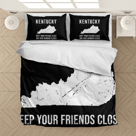 Keep Your Friends Close And Your Bourbon Closer Bedding Sets