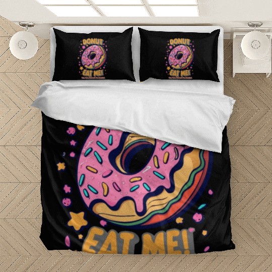 Donut Eat Me I m Too Sweet To Resist Bedding Sets