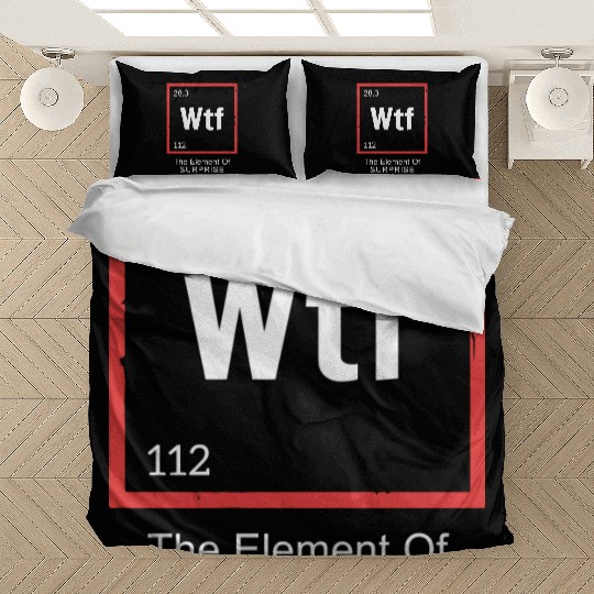 Wtf The Element Of Surprise Bedding Sets