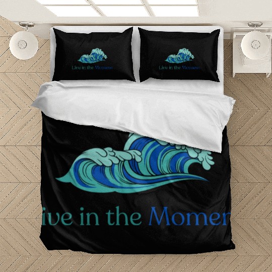 Live in the Moment Bedding Sets