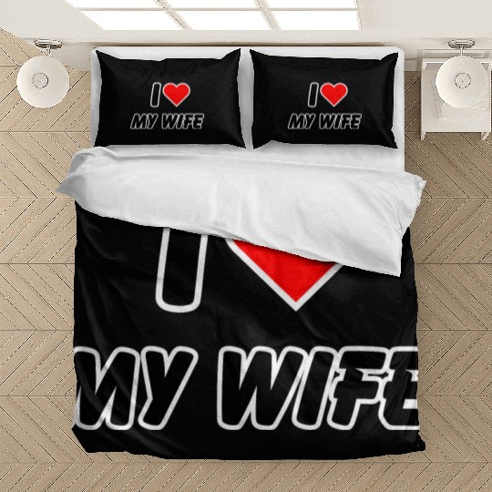 I Love My Wife, I Heart My Wife, Husband Bedding Sets
