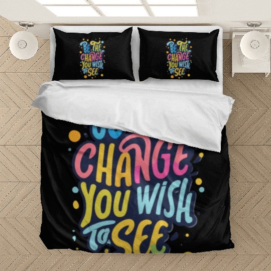 Be the Change You Wish to See Bedding Sets