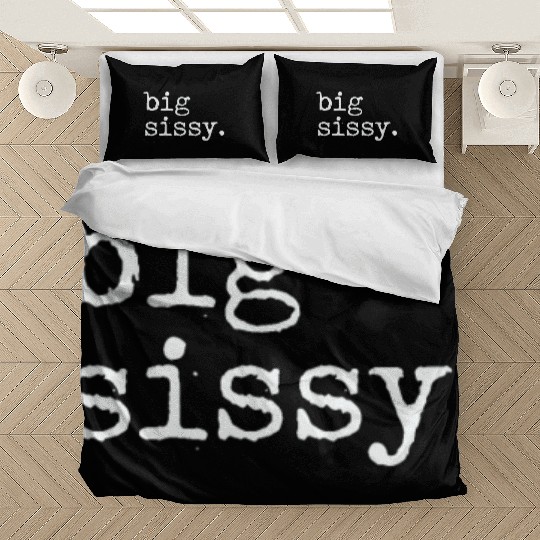 Big Sissy Bedding Sets