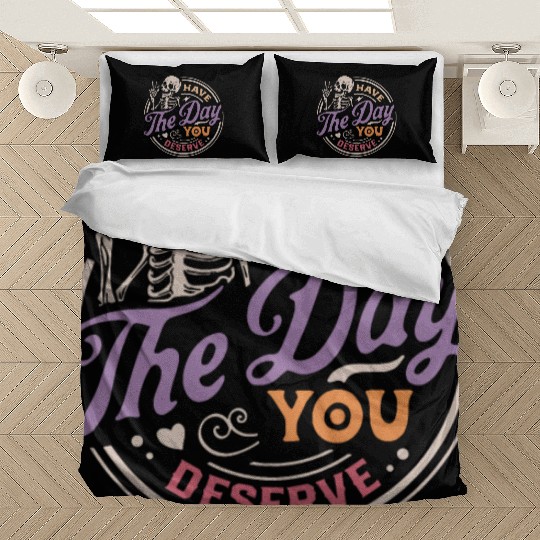 Have The Day You Deserve Peaceful Sign Bedding Sets