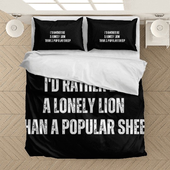 i'd rather be a lonely lion than a popular sheep Bedding Sets