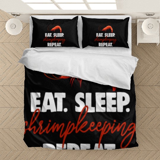 Eat Sleep shrimp Keeping Repeat Bedding Sets