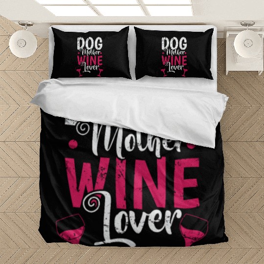 Dog Mother Wine Lover Mom Mother's Day Bedding Sets