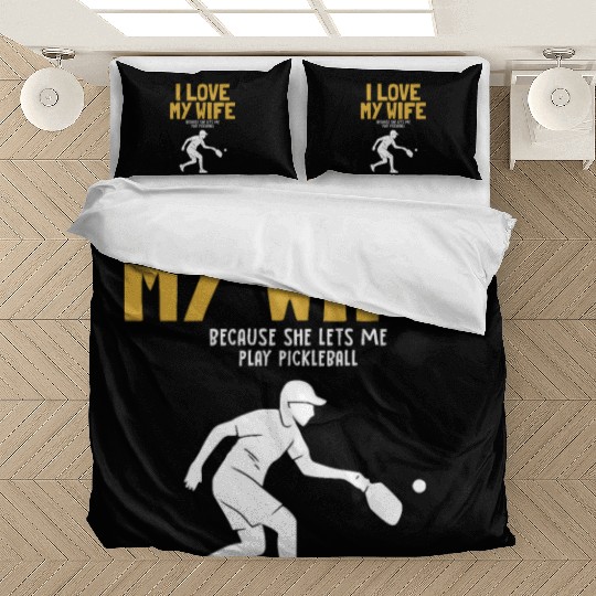 I Love My Wife Pickleball Coach Player Pro Team Bedding Sets