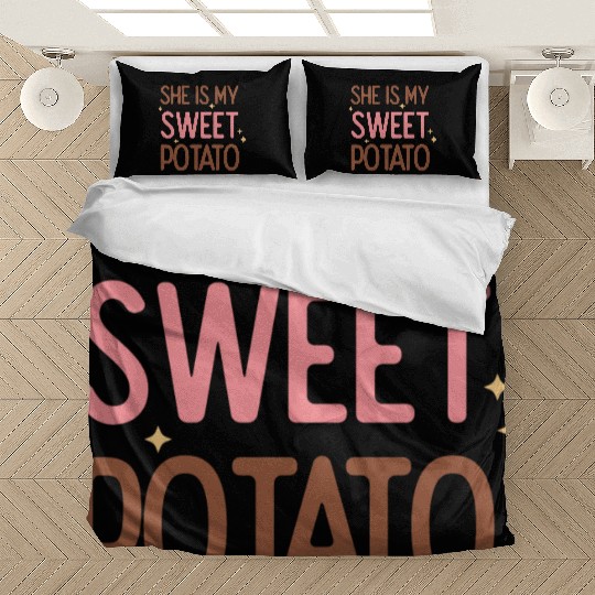 She Is My Sweet Potato Bedding Sets