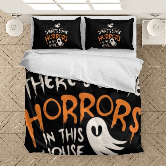 There's Some Horrors In This House Funny Halloween Bedding Sets