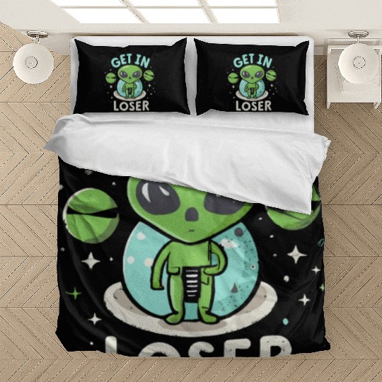 Get In Loser Alien UFO Funny Bedding Sets