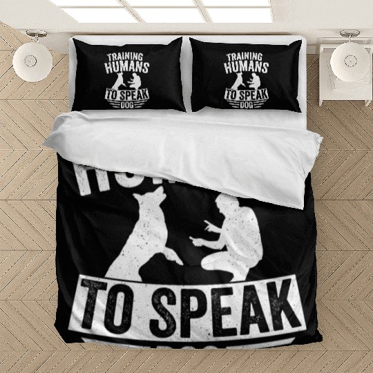 Training Humans To Speak Dog Dog Trainer Job Sayin Bedding Sets