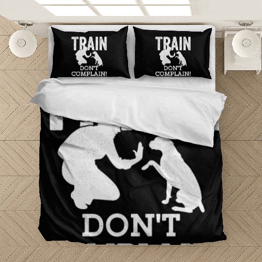 Train. Don't Complain! Dog Trainer Job Saying Bedding Sets
