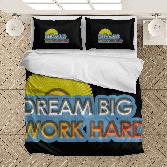 dream big work hard Bedding Sets
