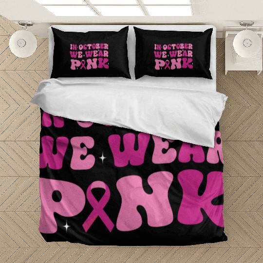 Groovy In October We Wear Pink Breast Cancer Bedding Sets