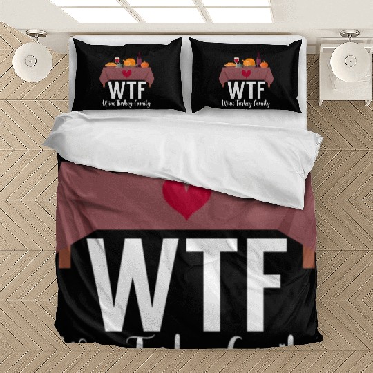 Thanksgiving WTF Wine Turkey Family Fall Harvest Bedding Sets
