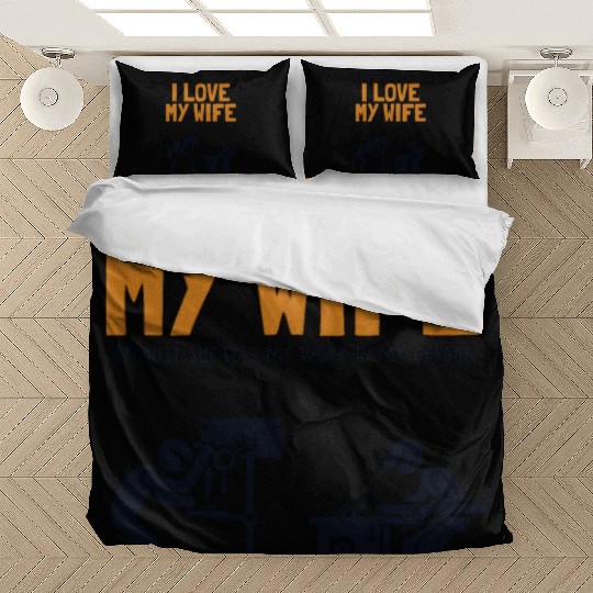 I love my Wife Carpenter Joiner Woodworker Bedding Sets